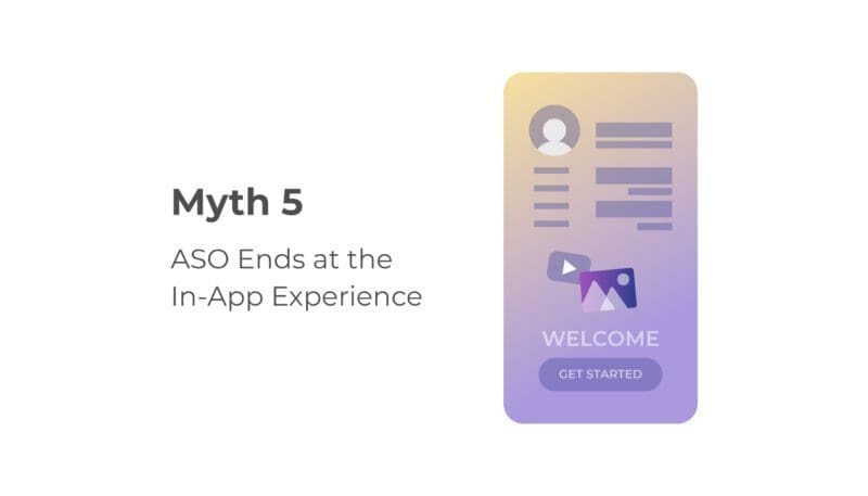 Myth 5: ASO Ends at the In-App Experience